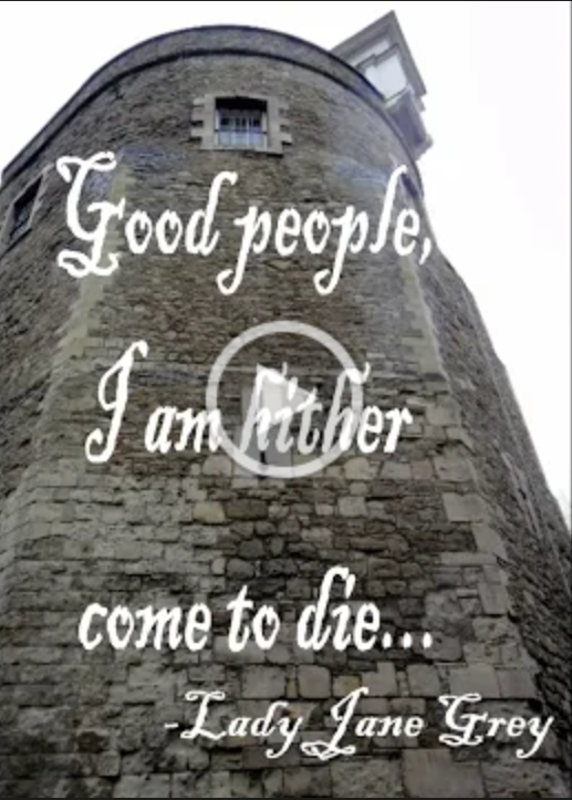 view of a castle tower with words "Good people, I am hither come to die... - Lady Jane Grey"