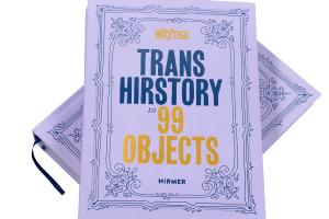 the cover of a book called Trans Hirstory in 99 Objects